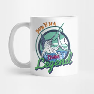 born to be a fishing legend Mug